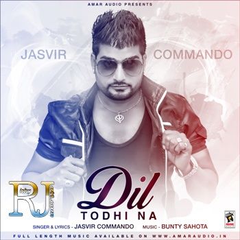 Dil Todhi Na By Jasvir Commando full album mp3 songs