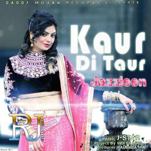 Kaur Di Taur Ft J Star Jazzleen Mp3 Song Download