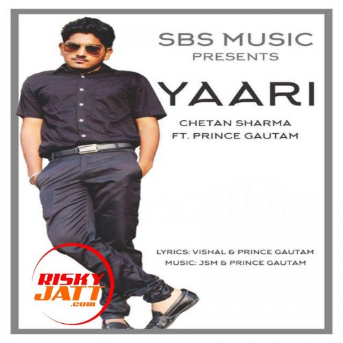 Yaari Chetan Sharma Ft. Prince Gautam Mp3 Song Download