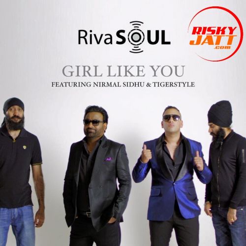 Girl Like You Ft Tigerstyle Nirmal Sidhu Mp3 Song Download