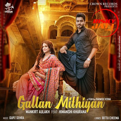 Gallan Mithiyan Mankirt Aulakh Mp3 Song Download