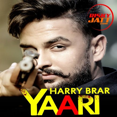 Yaari Harry Brar Mp3 Song Download