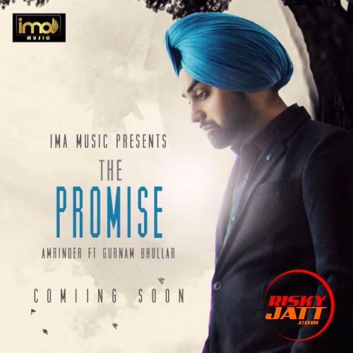 The Promise Amrinder, Gurnam Bhullar Mp3 Song Download