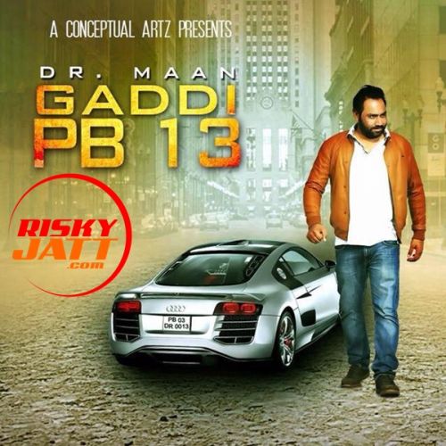 Gaddi PB 13 Dr Maan Mp3 Song Download