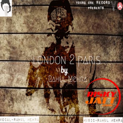 London To Paris Rahul Mehra Mp3 Song Download