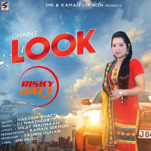 Ghaint Look Hardeep Bhatti Mp3 Song Download