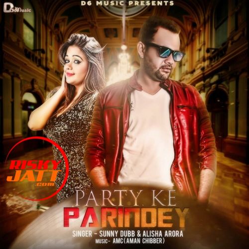 Party Ke Parindey Sunny Dubb, Alisha Arora Mp3 Song Download