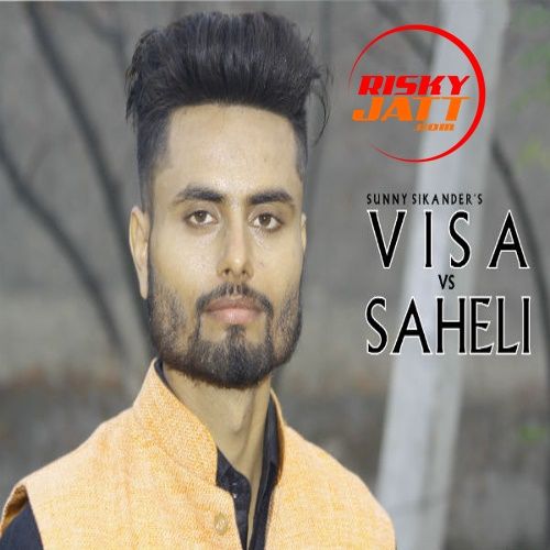 Visa vs Saheli Sunny Sikander Mp3 Song Download