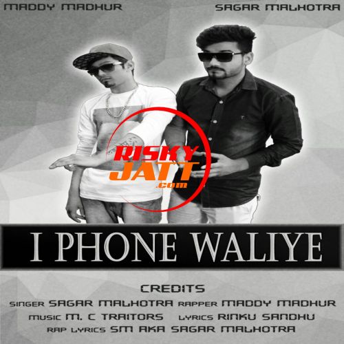 IPhone Waliye Sagar Malhotra, Rapper Maddy, MC traitor Mp3 Song Download