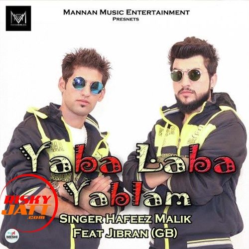 Yaba Laba Yablam Hafeez Malik, Jibran (GB) Mp3 Song Download