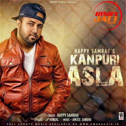 Kanpuri Asla Happy Samrao Mp3 Song Download