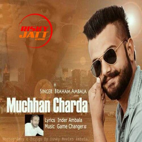 Muchhan Charda Braham Ambala Mp3 Song Download