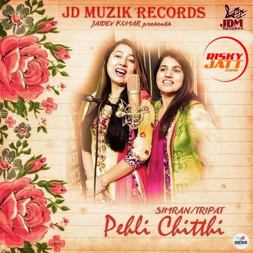 Pehli Chitthi Simran, Tripat Mp3 Song Download