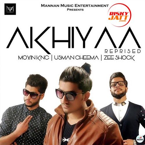 Akhiyaa Moxin Kng Mp3 Song Download