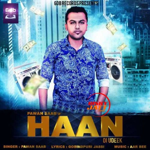 Haan Di Udeek Pawan Saab Mp3 Song Download