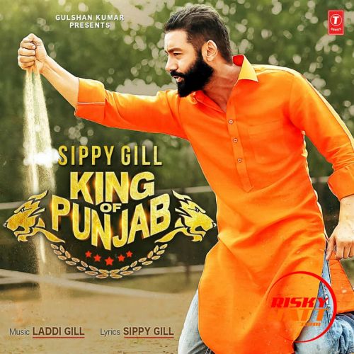 King of Punjab Sippy Gill Mp3 Song Download