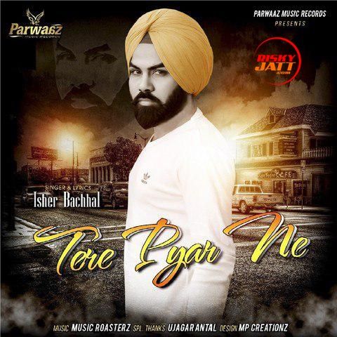 Tere Pyar Ne Isher Bachhal Mp3 Song Download