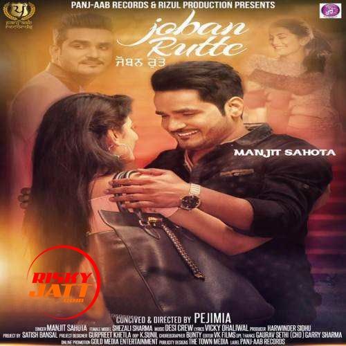 Joban Rutte Manjit Sahota Mp3 Song Download