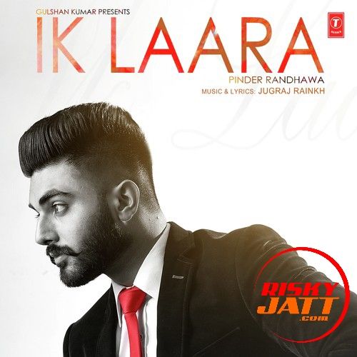 Ik Laara Jugraj Rainkh Mp3 Song Download