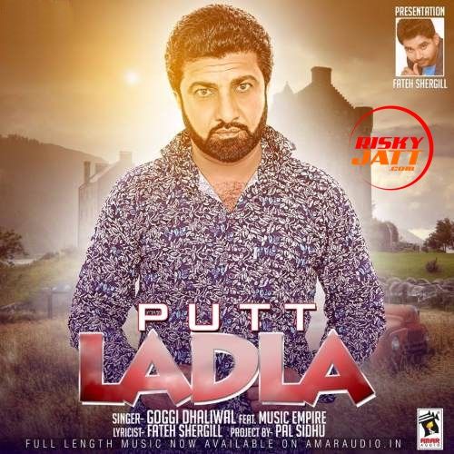 Putt Ladla Goggi Dhaliwal Mp3 Song Download