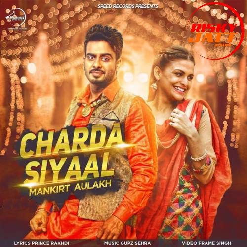 Charda Siyaal Mankirt Aulakh Mp3 Song Download