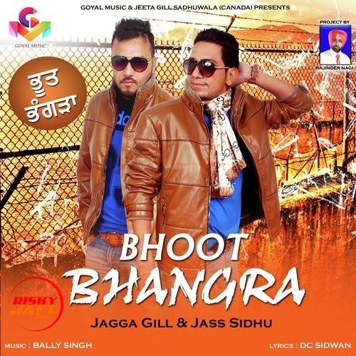 Bhoot Bhangra Jagga Gill, Jass Sidhu Mp3 Song Download