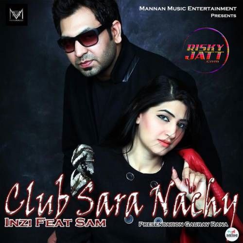 Club Sara Nachay By Sam and Inzi full album mp3 songs