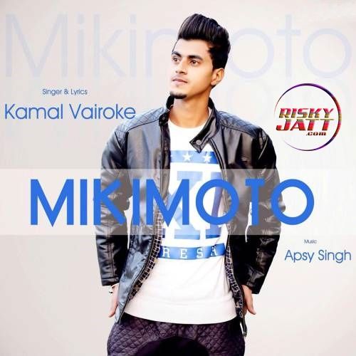 MikiMoto Kamal Vairoke Mp3 Song Download