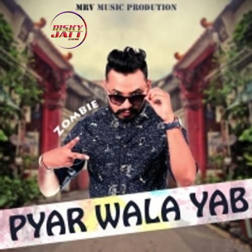 Pyar Wala Yab Zombie Mp3 Song Download