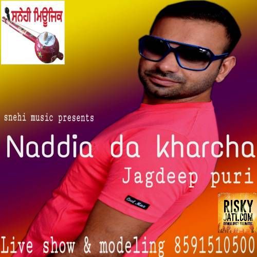 Naddia Da Kharcha Jagdeep Puri Mp3 Song Download