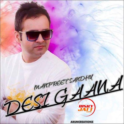 Desi Gaana Manpreet Sandhu Mp3 Song Download