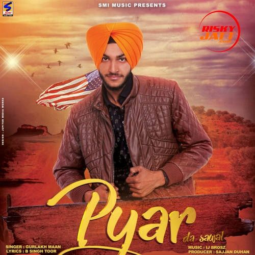 Pyar Da Sawal Gurlakh Maan Mp3 Song Download