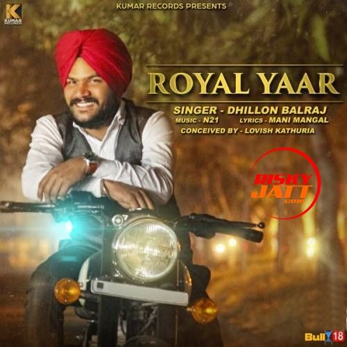 Royal Yaar Dhillon Balraj Mp3 Song Download