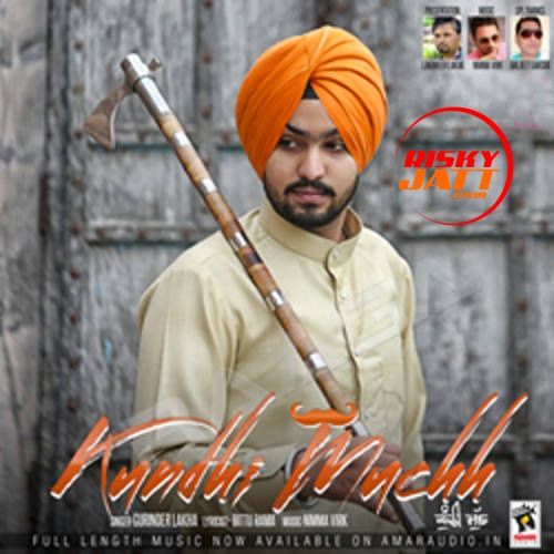 Kundhi Muchh Gurinder Lakha Mp3 Song Download