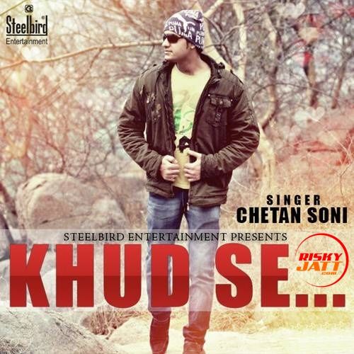 Khud Se Chetan Soni Mp3 Song Download