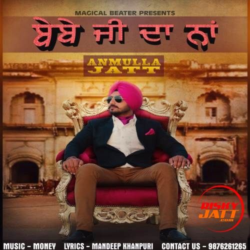 Bebe Ji Da Naa Anmulla Jatt Mp3 Song Download