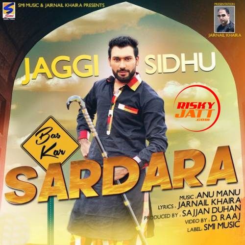 Bas Kar Sardara Jaggi Sidhu Mp3 Song Download