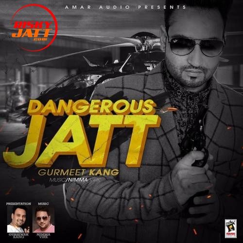 Dangerous Jatt Gurmeet Kang Mp3 Song Download