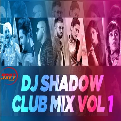 Club Mix Vol 1 Dj Shadow Mp3 Song Download