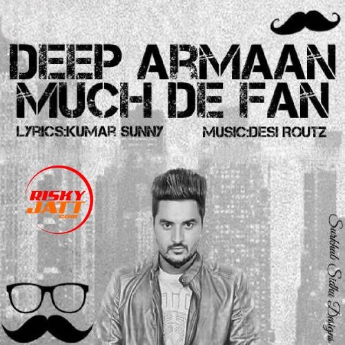 Much De Fan Deep Armaan Mp3 Song Download