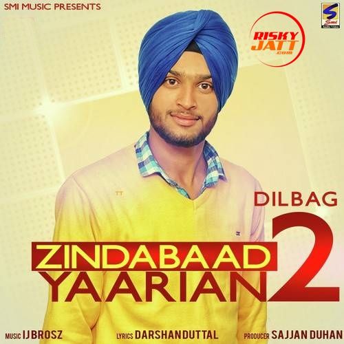 Zindabaad Yaarian 2 Dilbag Mp3 Song Download