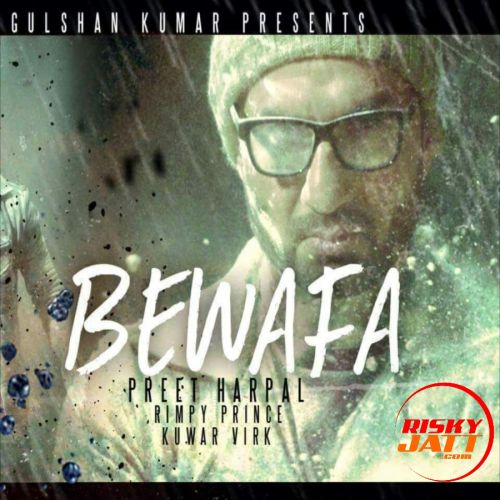 Bewafa Preet Harpal, Kuwar Virk Mp3 Song Download