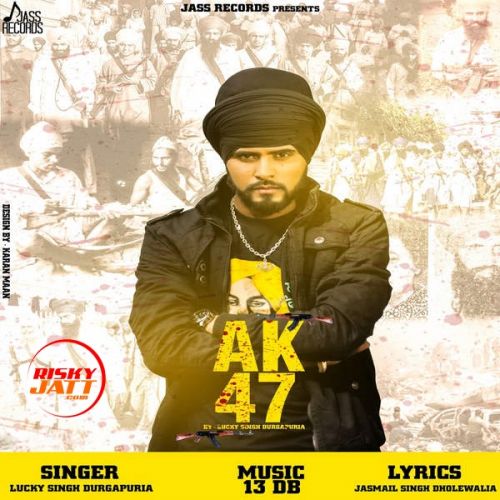 AK 47 Lucky Singh Durgapuria Mp3 Song Download