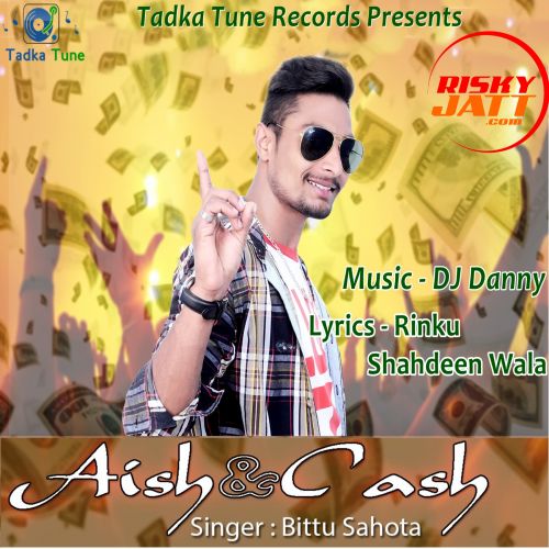 Aish & Cash Bittu Sahota Mp3 Song Download