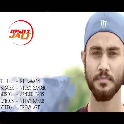 Ki Kawan Vicky Sandhu Mp3 Song Download