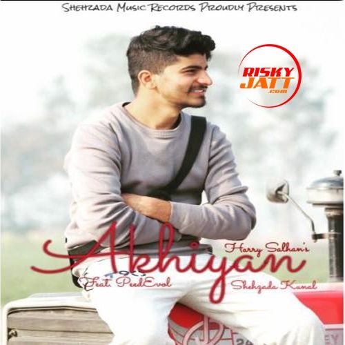 Akhiyan Shehzada Kunal, Harry Salhan Mp3 Song Download