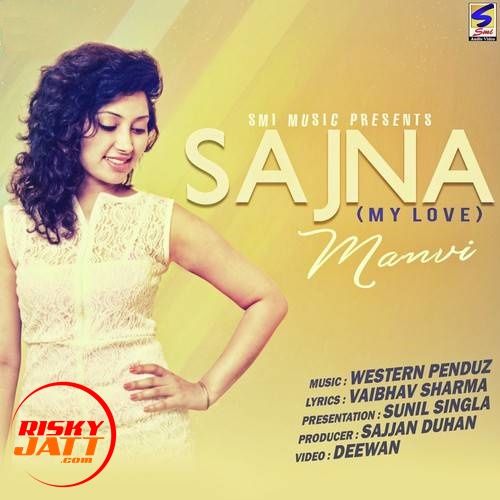 Sajna (My Love) Manvi Mp3 Song Download