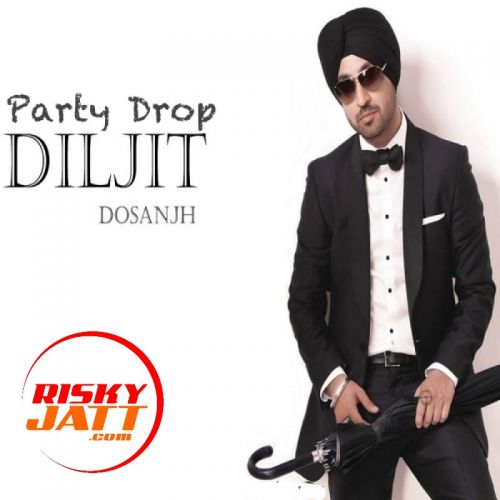 Party Drop By Diljit Dosanjh full album mp3 songs