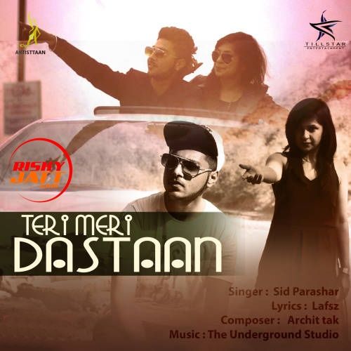 Teri Meri Dastaan Sid Parasher Mp3 Song Download