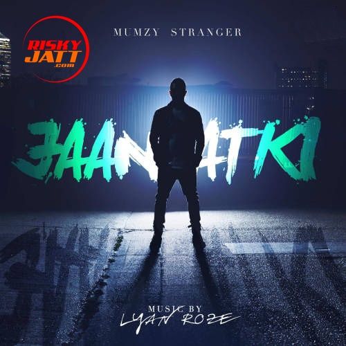 Jaan Atki Mumzy Stranger Mp3 Song Download